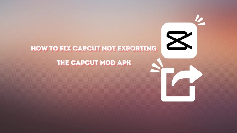 How to Fix CapCut Not Exporting