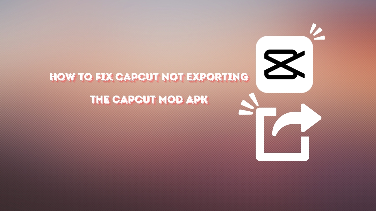 How to Fix CapCut Not Exporting
