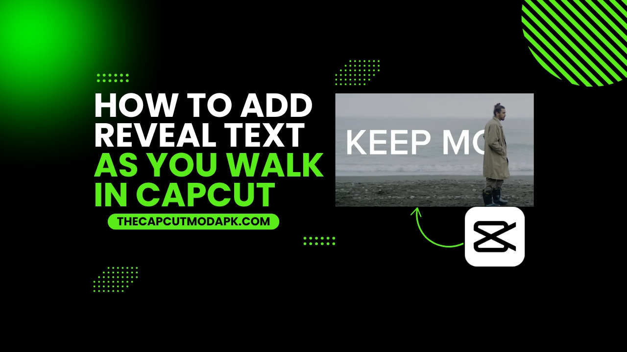 How to add Reveal Text As You Walk in CapCut