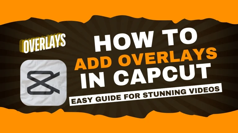 How to Add Overlays in CapCut: Easy Guide for Stunning Videos 12 How to Add Overlays in CapCut: Easy Guide for Stunning Videos
